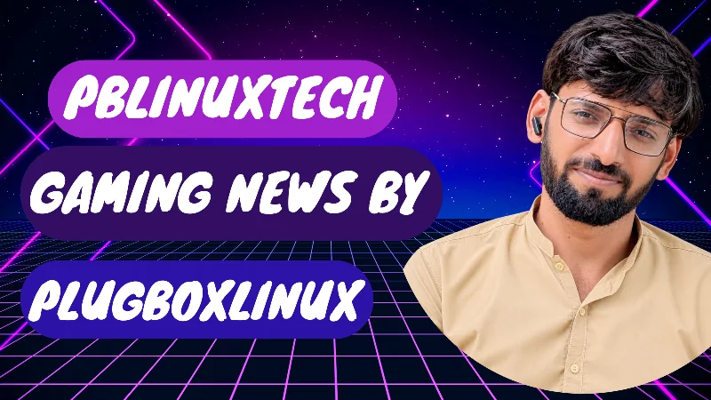 PBLinuxTech Gaming News by PlugboxLinux