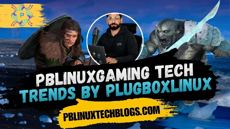 PBLinuxGaming Tech Trends by PlugboxLinux