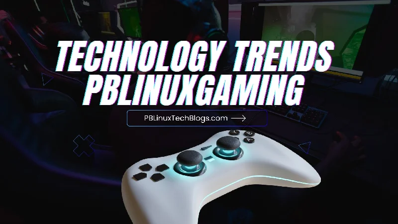 Technology Trends PBLinuxGaming